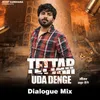 About Tettar Uda Denge (Dialogue Mix) Song